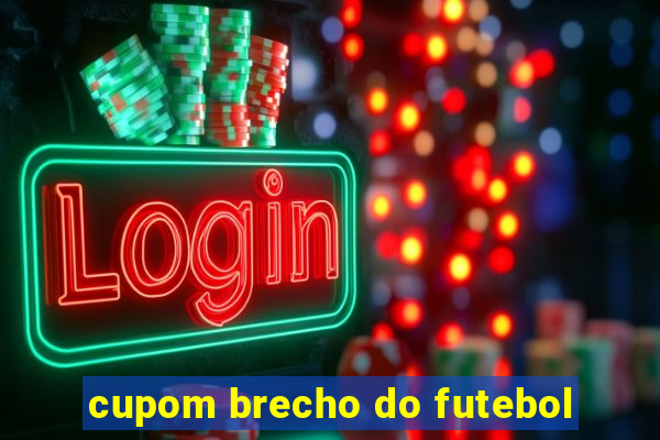 cupom brecho do futebol